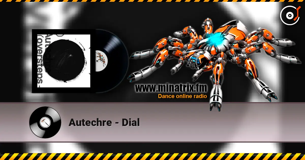 Autechre - Dial online in hoher Qualität hören | Minatrix.FM