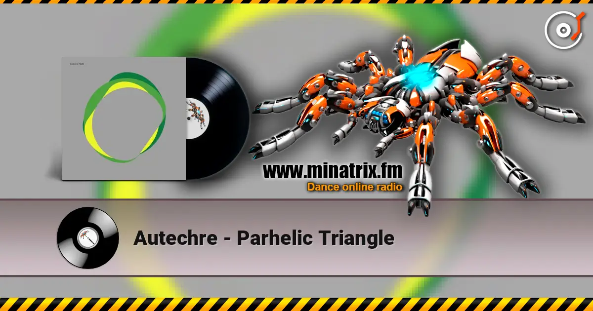 Autechre - Parhelic Triangle online in hoher Qualität hören | Minatrix.FM