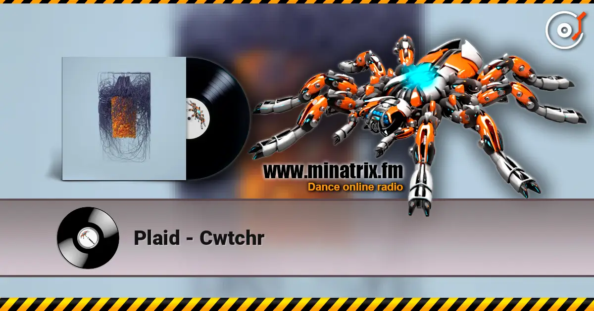 Plaid - Cwtchr listen online in high quality | Minatrix.FM