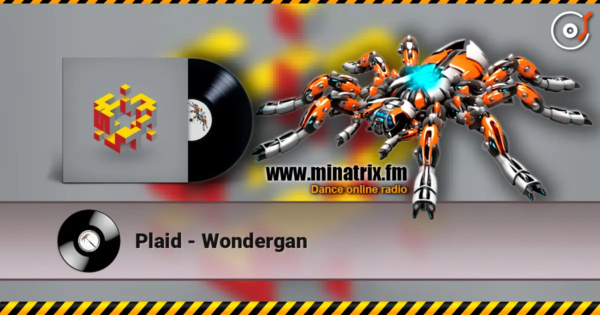 Plaid - Wondergan online in hoher Qualität hören | Minatrix.FM