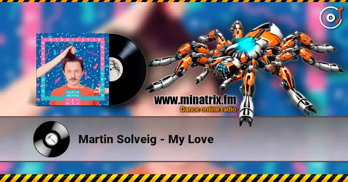 Martin Solveig - My Love слушать онлайн в высоком качестве | Minatrix.FM