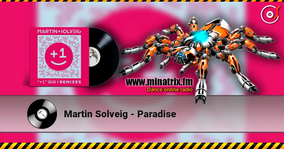 Martin Solveig - Paradise слушать онлайн в высоком качестве | Minatrix.FM