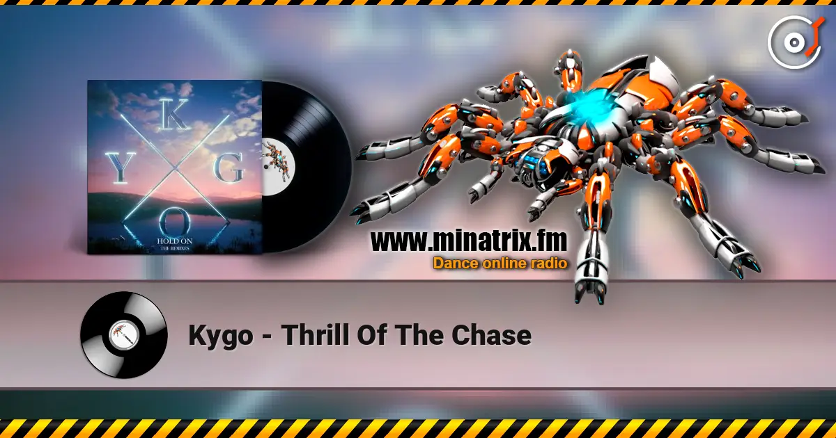 Kygo - Thrill Of The Chase слухати онлайн у високій якості | Minatrix.FM