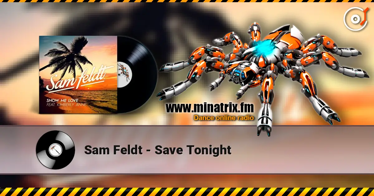 Sam Feldt - Save Tonight listen online in high quality | Minatrix.FM