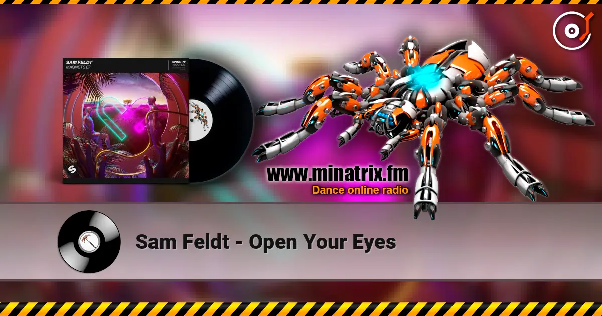 Sam Feldt - Open Your Eyes écouter en ligne en haute qualité | Minatrix.FM