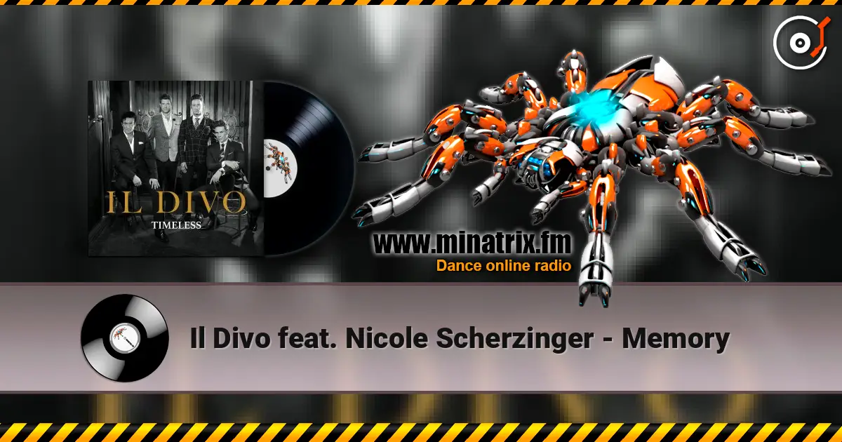 Il Divo feat. Nicole Scherzinger - Memory écouter en ligne en haute qualité | Minatrix.FM