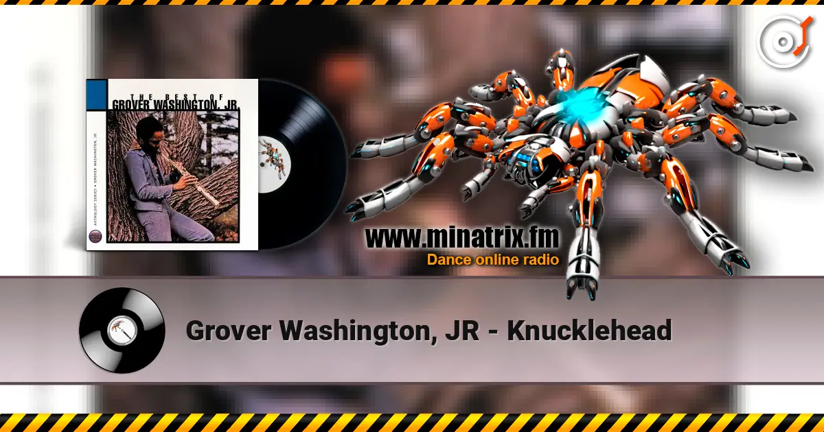 Grover Washington, JR - Knucklehead online in hoher Qualität hören | Minatrix.FM
