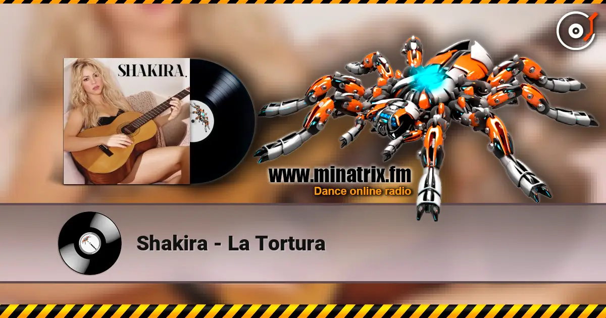 Shakira - La Tortura слухати онлайн у високій якості | Minatrix.FM