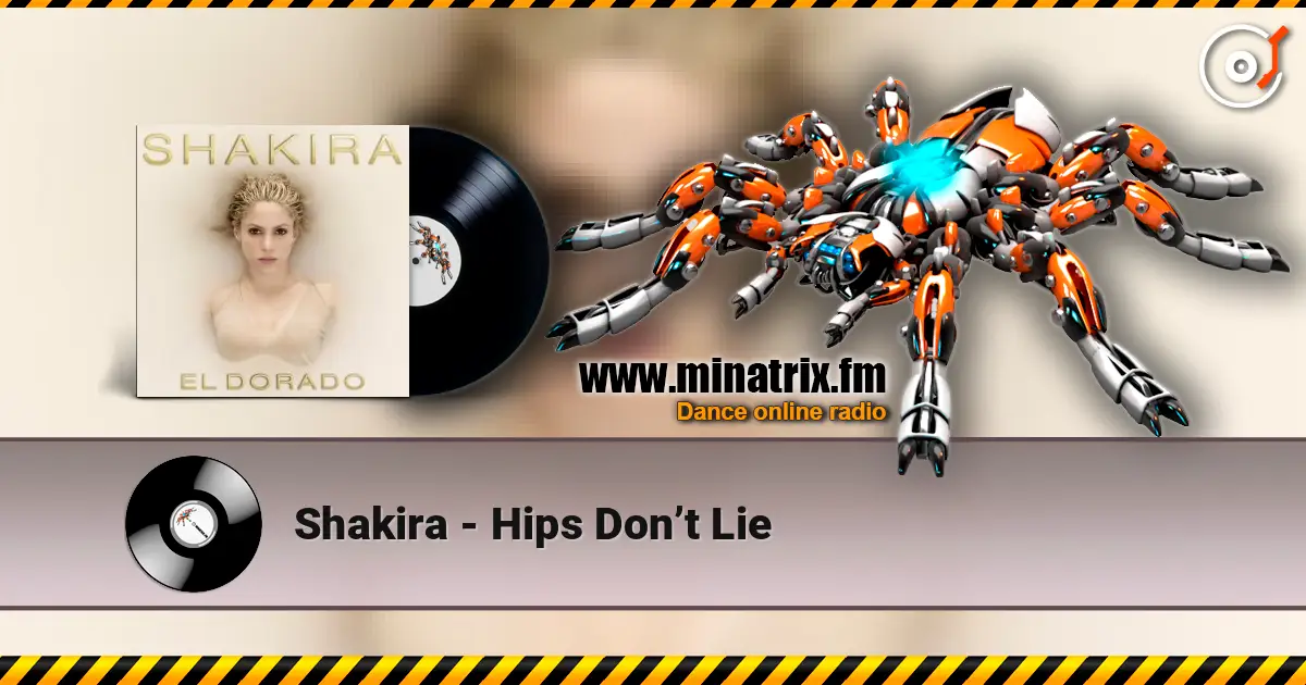 Shakira - Hips Don’t Lie слухати онлайн у високій якості | Minatrix.FM