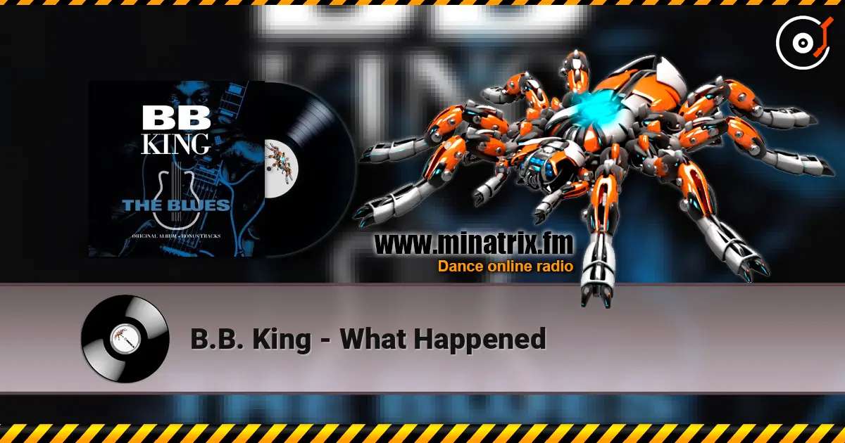 B.B. King - What Happened слушать онлайн в высоком качестве | Minatrix.FM