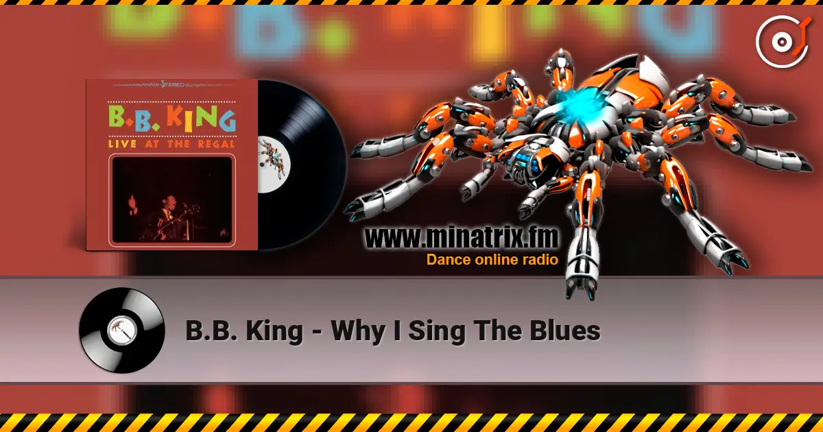 B.B. King - Why I Sing The Blues слухати онлайн у високій якості | Minatrix.FM