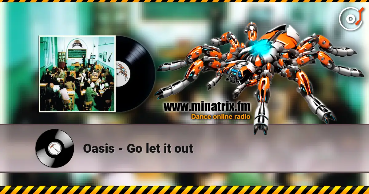 Oasis - Go let it out escuchar en línea en alta calidad | Minatrix.FM