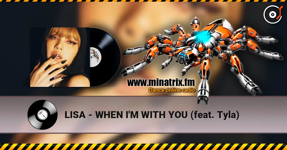 LISA - WHEN I'M WITH YOU (feat. Tyla) слушать онлайн в высоком качестве | Minatrix.FM
