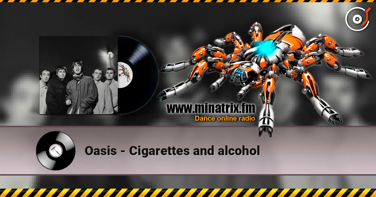 Oasis - Cigarettes and alcohol escuchar en línea en alta calidad | Minatrix.FM
