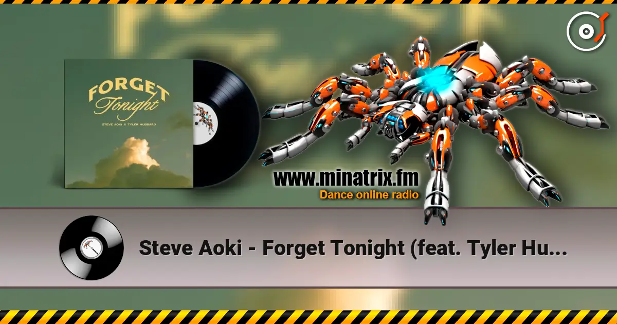 Steve Aoki - Forget Tonight (feat. Tyler Hubbard) écouter en ligne en haute qualité | Minatrix.FM