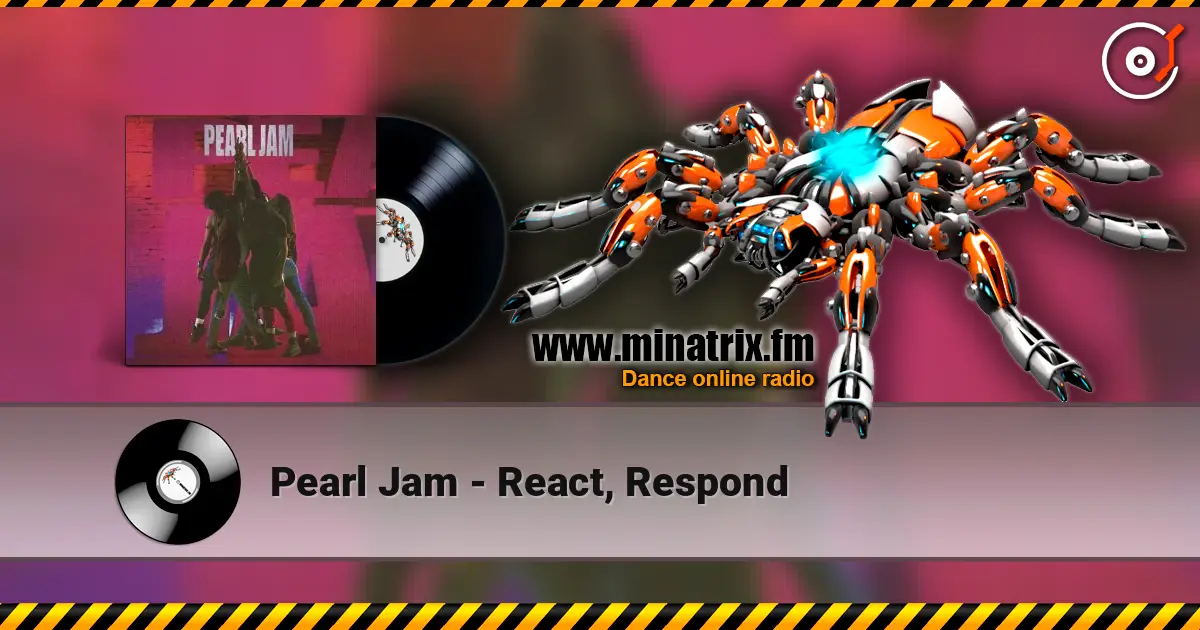 Pearl Jam - React, Respond слушать онлайн в высоком качестве | Minatrix.FM