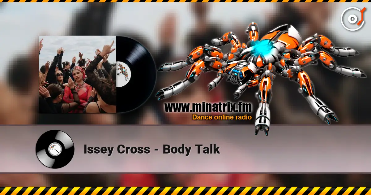 Issey Cross - Body Talk слушать онлайн в высоком качестве | Minatrix.FM