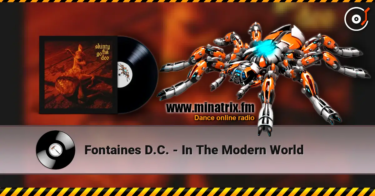 Fontaines D.C. - In The Modern World online in hoher Qualität hören | Minatrix.FM