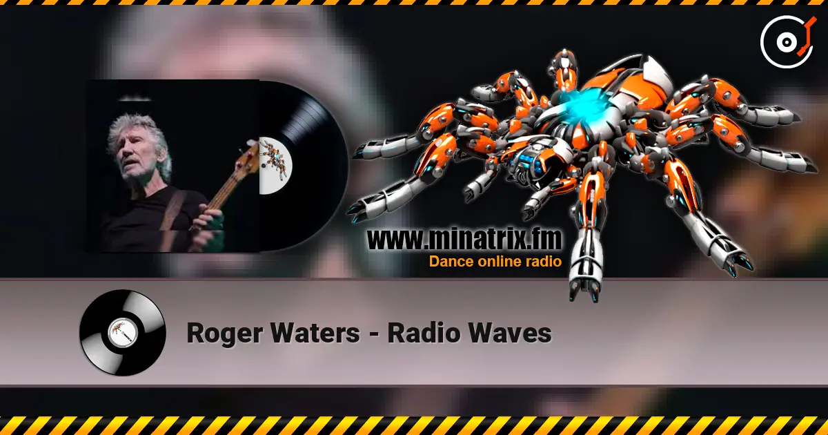 Roger Waters - Radio Waves слушать онлайн в высоком качестве | Minatrix.FM