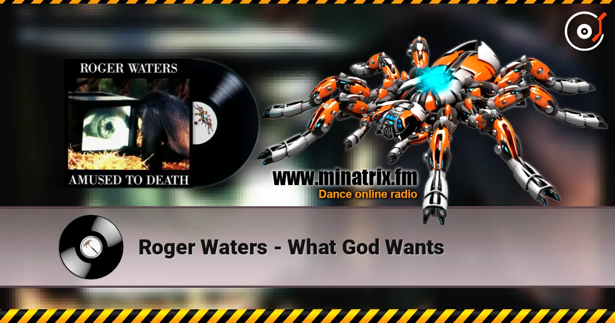 Roger Waters - What God Wants слушать онлайн в высоком качестве | Minatrix.FM