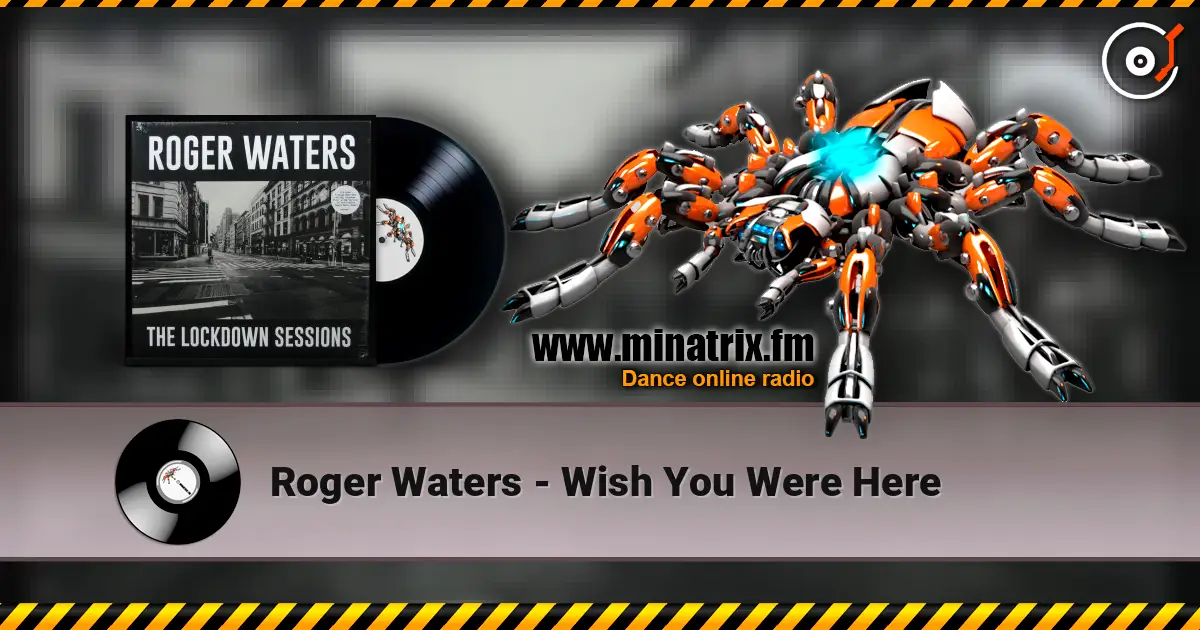 Roger Waters - Wish You Were Here listen online in high quality | Minatrix.FM