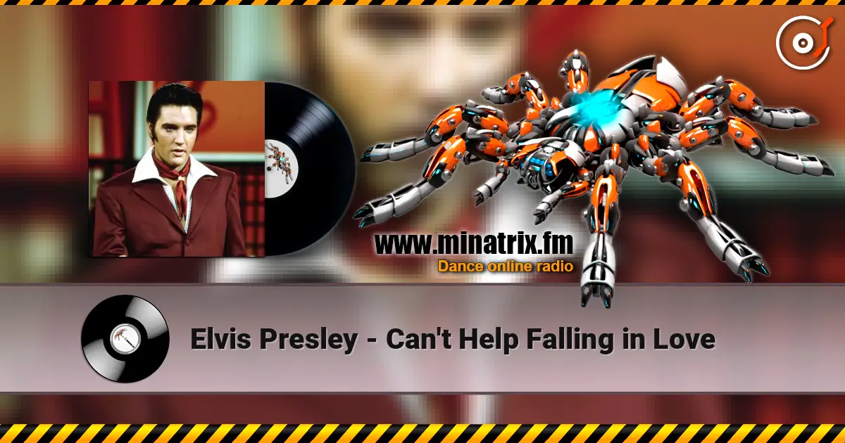 Elvis Presley - Can't Help Falling in Love 在线收听高音质 | Minatrix.FM