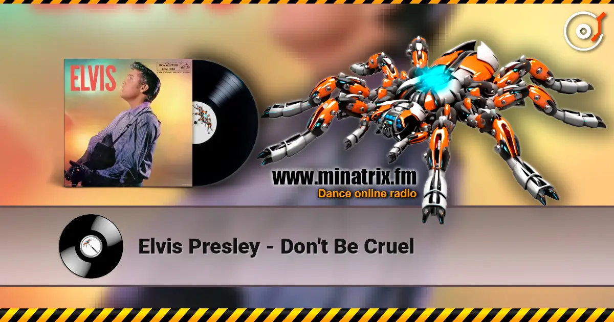 Elvis Presley - Don't Be Cruel 在线收听高音质 | Minatrix.FM