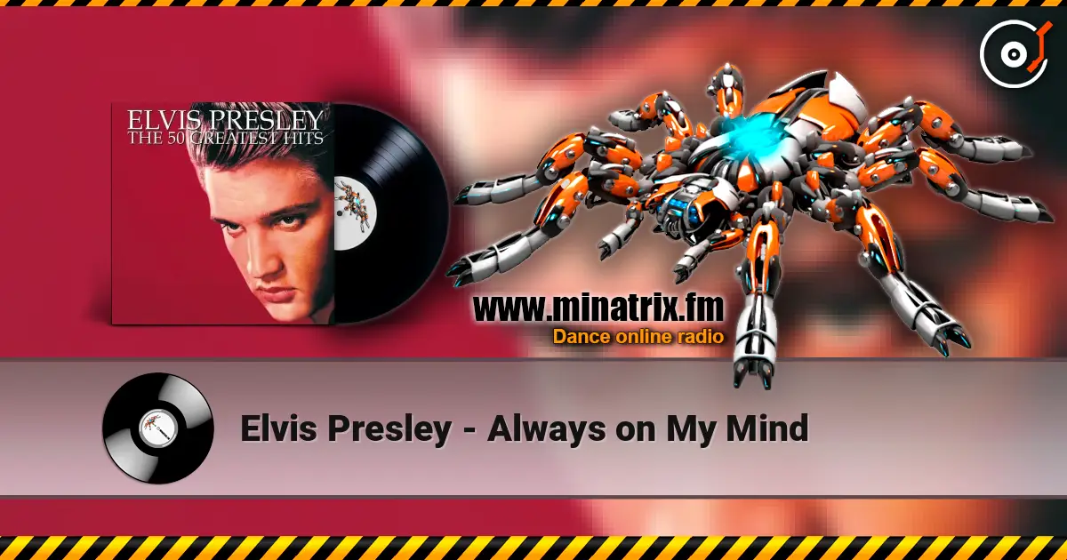 Elvis Presley - Always on My Mind online in hoher Qualität hören | Minatrix.FM