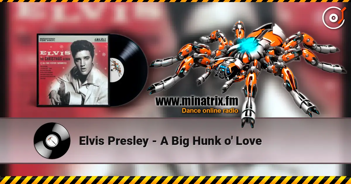 Elvis Presley - A Big Hunk o' Love слушать онлайн в высоком качестве | Minatrix.FM