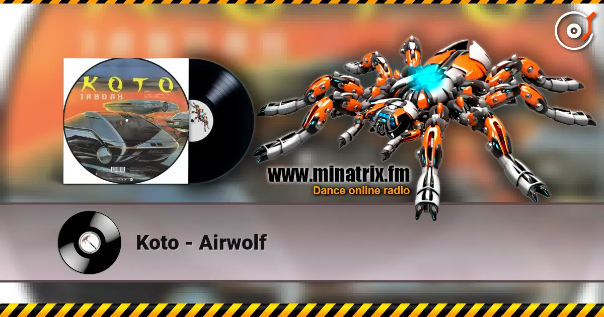 Koto - Airwolf écouter en ligne en haute qualité | Minatrix.FM