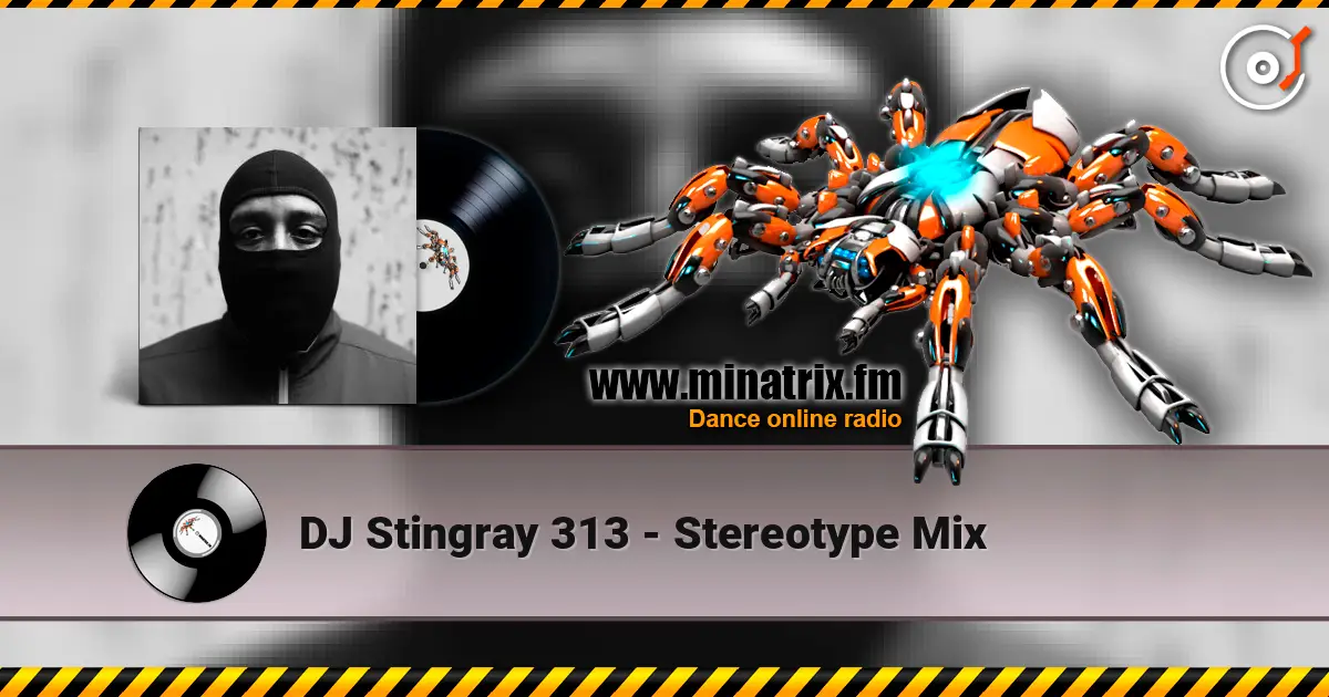 DJ Stingray 313 - Stereotype Mix online in hoher Qualität hören | Minatrix.FM