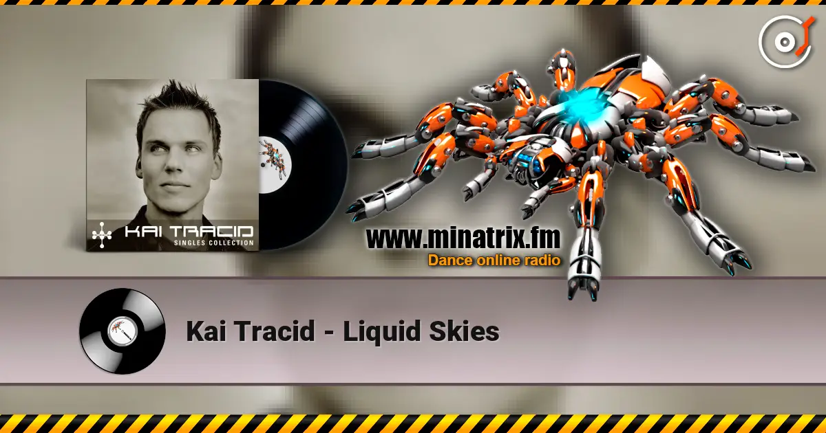 Kai Tracid - Liquid Skies online in hoher Qualität hören | Minatrix.FM