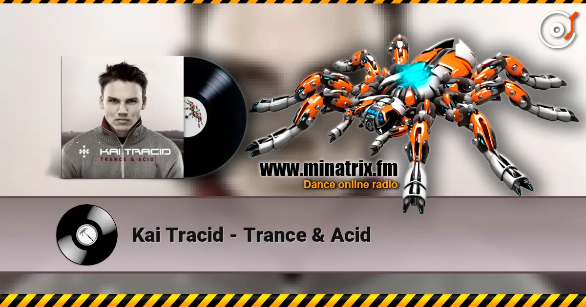 Kai Tracid - Trance & Acid слушать онлайн в высоком качестве | Minatrix.FM