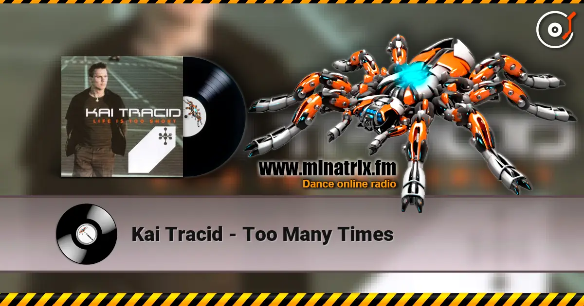 Kai Tracid - Too Many Times слушать онлайн в высоком качестве | Minatrix.FM