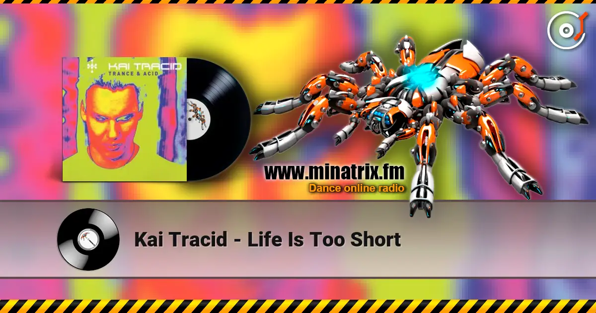 Kai Tracid - Life Is Too Short слушать онлайн в высоком качестве | Minatrix.FM
