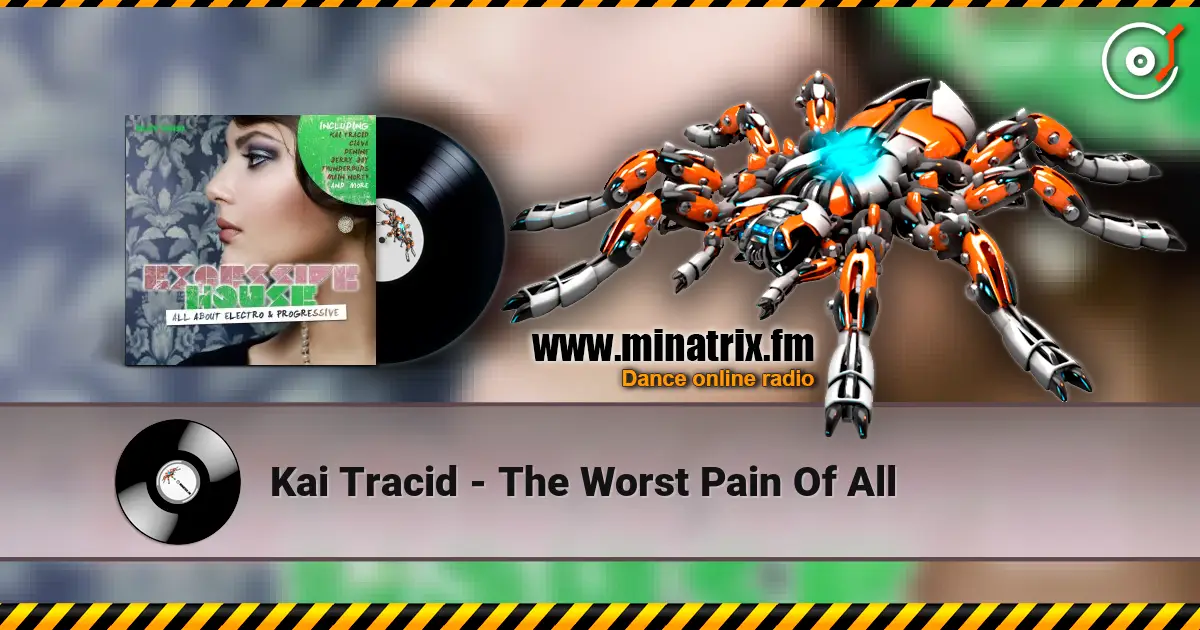 Kai Tracid - The Worst Pain Of All слушать онлайн в высоком качестве | Minatrix.FM