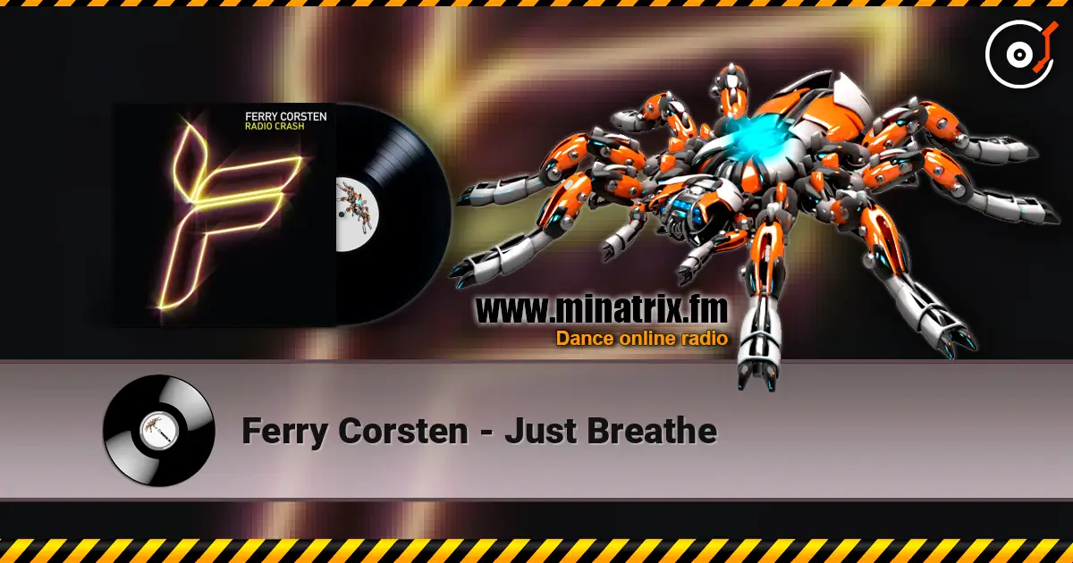Ferry Corsten - Just Breathe слухати онлайн у високій якості | Minatrix.FM