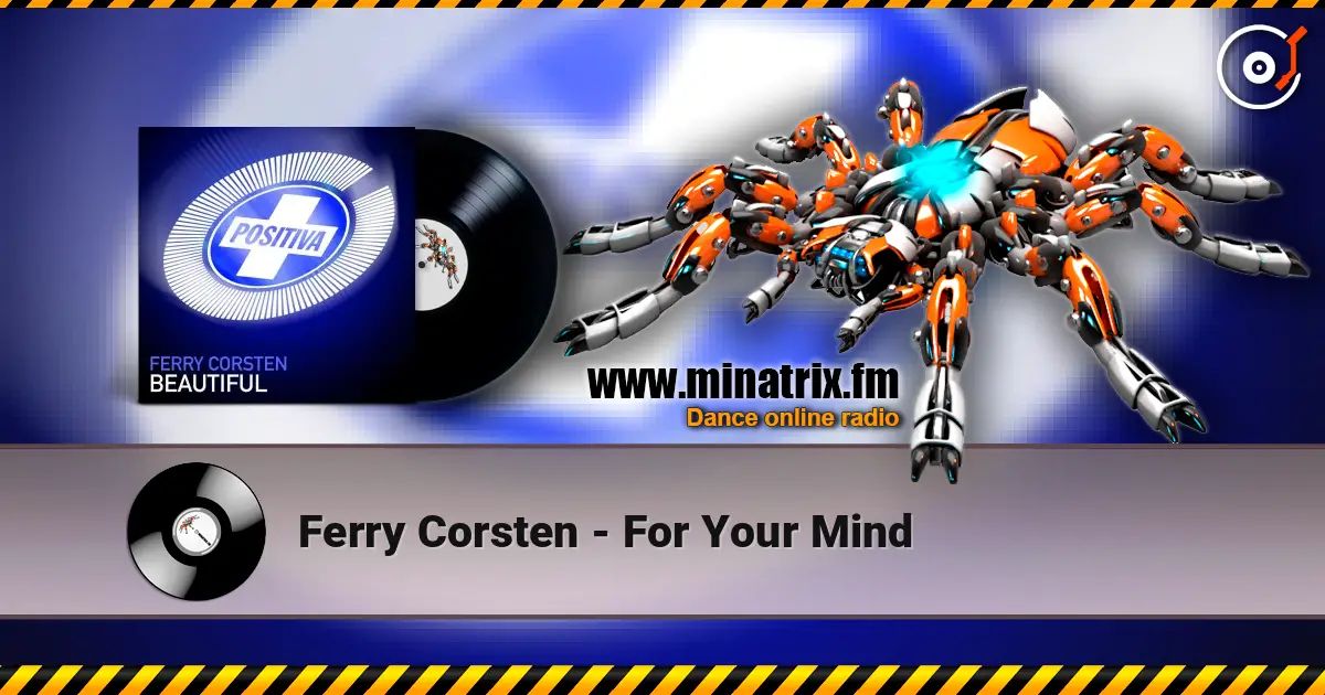 Ferry Corsten - For Your Mind слухати онлайн у високій якості | Minatrix.FM