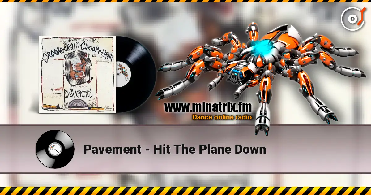Pavement - Hit The Plane Down 在线收听高音质 | Minatrix.FM
