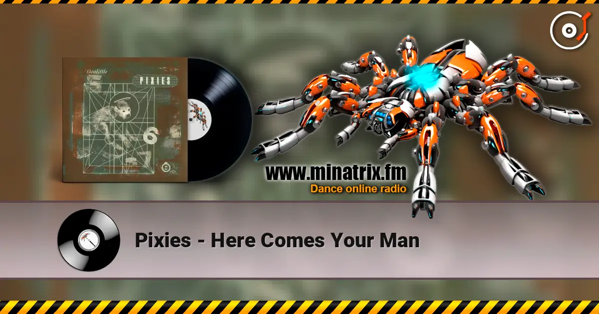 Pixies - Here Comes Your Man écouter en ligne en haute qualité | Minatrix.FM