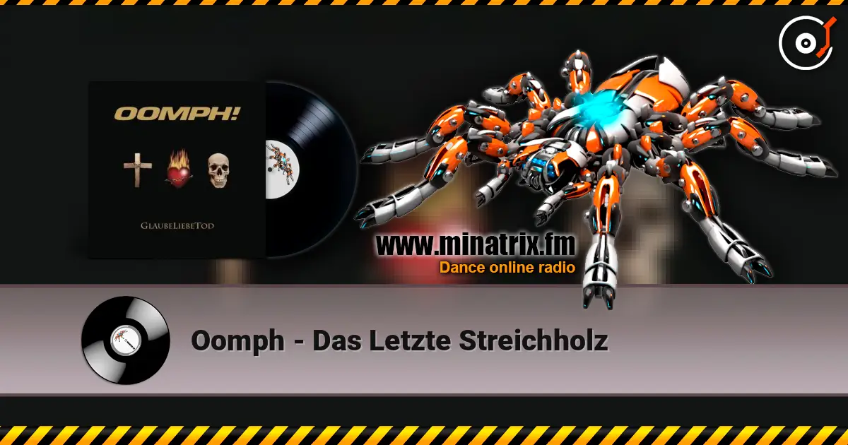 Oomph - Das Letzte Streichholz online in hoher Qualität hören | Minatrix.FM