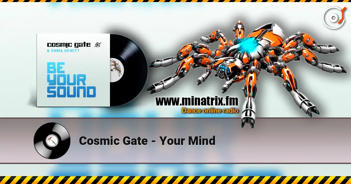 Cosmic Gate - Your Mind 在线收听高音质 | Minatrix.FM