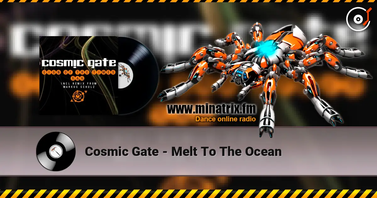 Cosmic Gate - Melt To The Ocean escuchar en línea en alta calidad | Minatrix.FM