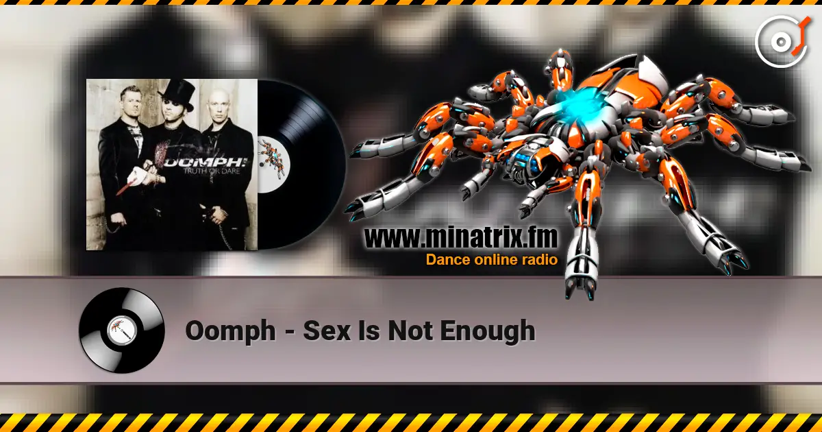 Oomph - Sex Is Not Enough слушать онлайн в высоком качестве | Minatrix.FM