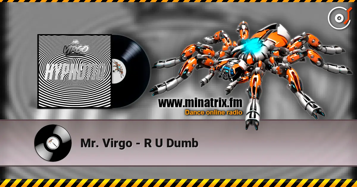 Mr. Virgo - R U Dumb слушать онлайн в высоком качестве | Minatrix.FM