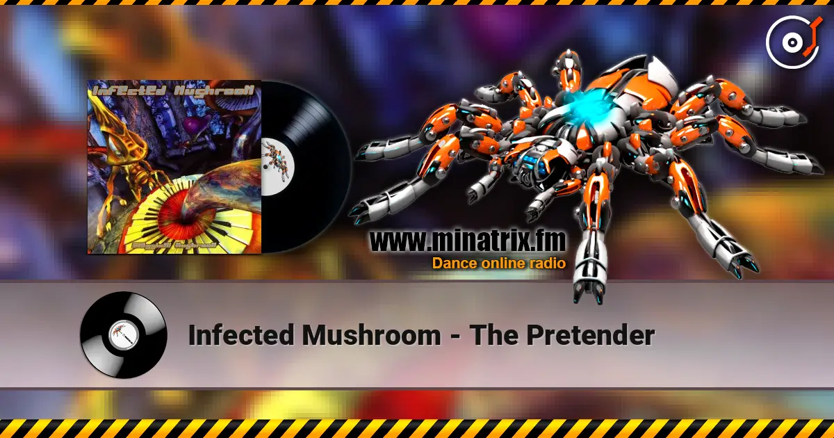 Infected Mushroom - The Pretender écouter en ligne en haute qualité | Minatrix.FM