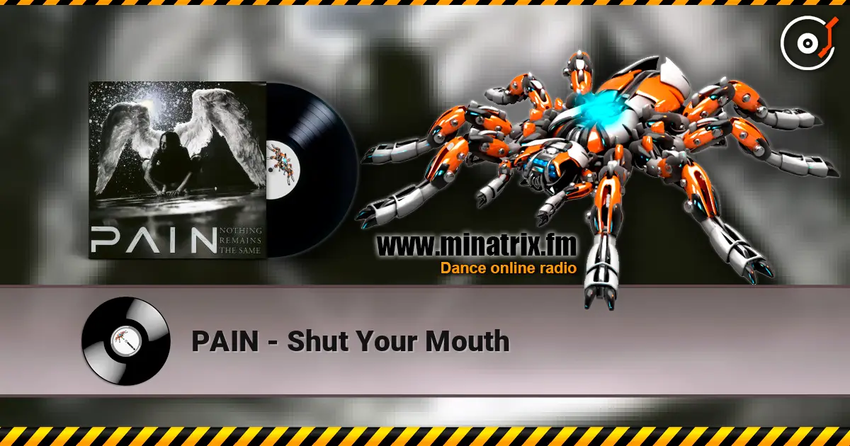 PAIN - Shut Your Mouth слухати онлайн у високій якості | Minatrix.FM