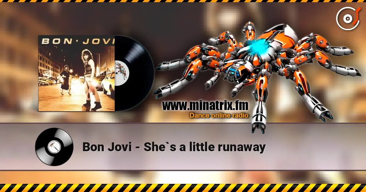 Bon Jovi - She`s a little runaway 在线收听高音质 | Minatrix.FM