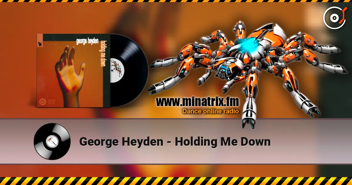 George Heyden - Holding Me Down слушать онлайн в высоком качестве | Minatrix.FM