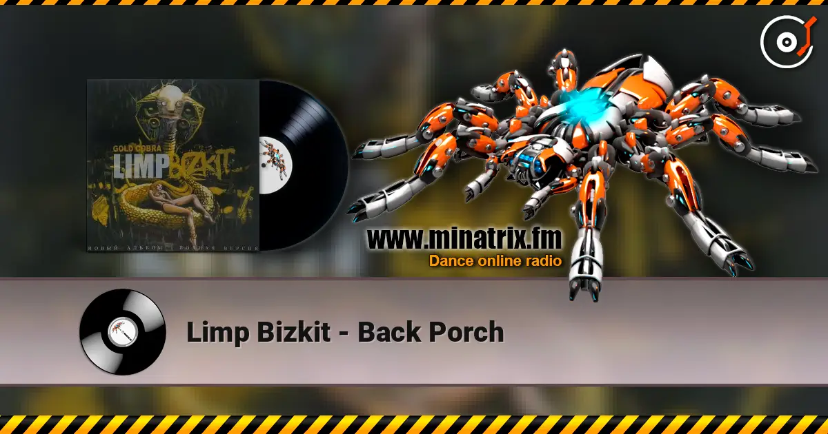 Limp Bizkit - Back Porch escuchar en línea en alta calidad | Minatrix.FM